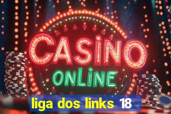 liga dos links 18